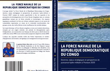 RDC : dans son nouvel ouvrage intitulé "La Force Navale de la République Démocratique du Congo", le prof Alain Alisa Job analyse l’avenir stratégique de la Force navale à l'horizon 2035